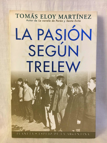 La Pasión Según Trelew - Tomás Eloy Martínez - Planeta