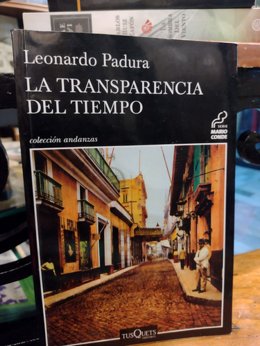 La Transparencia Del Tiempo-leonardo Padura-ed.tusquets-