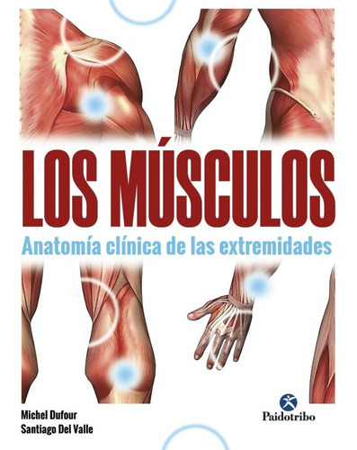 Libro Músculos, Los. Anatomía Clínica De Las Extremidades