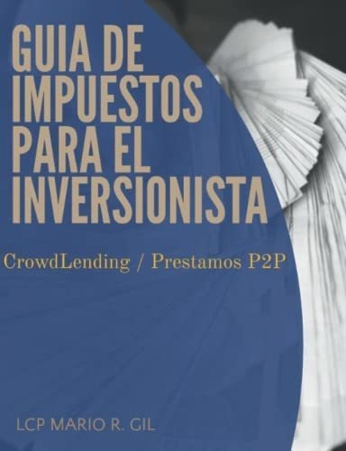 Guia De Impuestos Para El Inversionista..., De Gil, L.c. Mario. Editorial Independently Published En Español