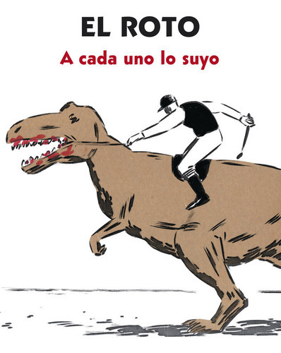 A cada uno lo suyo, de El Roto. Editorial Reservoir Books, tapa blanda en español