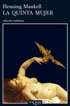 Comprar La quinta mujer, de Mankell, Henning. Otros Editorial Tusquets México, tapa blanda en español, 1900