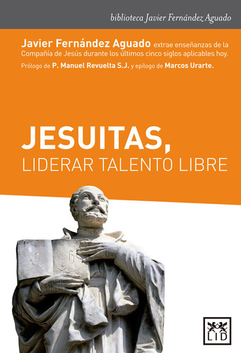 Libro Jesuitas, Liderar Talento Libre - Fernã¡ndez Aguado...