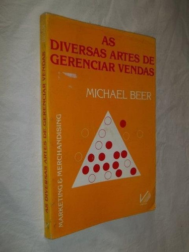 Livro - As Diversas Artes De Gerenciar Vendas - Michael Beer