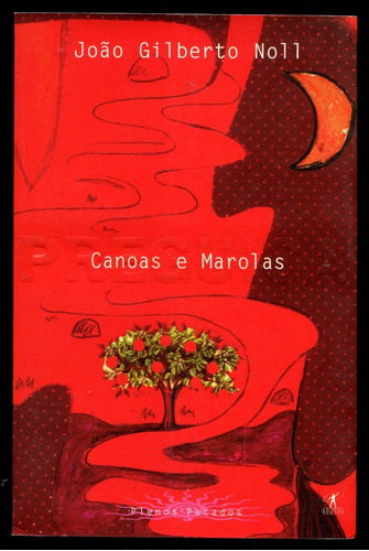 Canoas E Marolas - Preguiça - João Gilberto Noll - L.2250