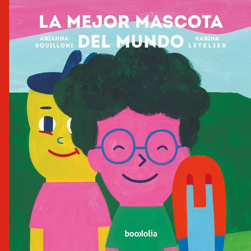 Libro La Mejor Mascota Del Mundo - Squilloni, Arianna