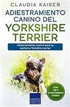 Comprar Adiestramiento Canino Del Yorkshire Terrier: Adiestramiento