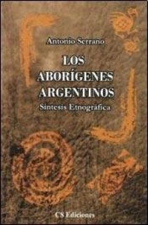 Los Aborígenes Argentinos - Antonio Serrano - Libro