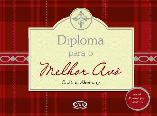 Diploma para o melhor avô, de (Editado(es) por) Vergara & Riba Editoras. Coleção Premium Editorial VR Editora, capa dura em português, 2014