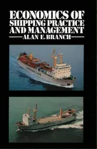 Comprar Economics Of Shipping Practice And Management, De Branch, Alan E.. Editorial Springer Nature, Tapa Blanda En Inglés