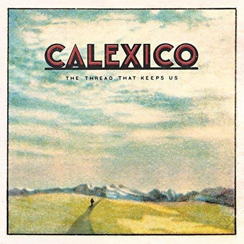 Lp Thread That Keeps Us - Calexico