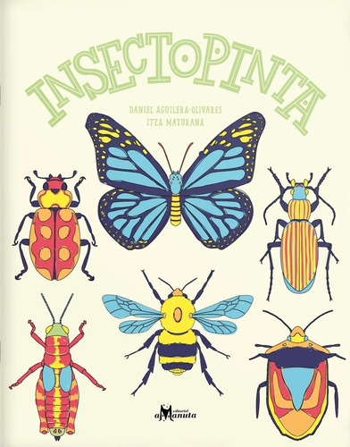 Libro Insectopinta - Colorea Insectos, De Aguilera-olivares, Daniel. Editorial Amanuta, Tapa Blanda En Español, 2020