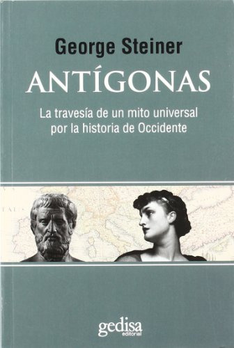 Libro Antigonas La Travesia De Un Mito Universal Por La Hist