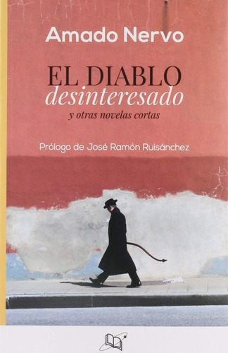 El Diablo Desinteresado Y Otras Novelas Cortas