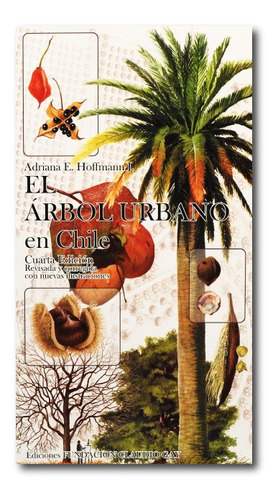 Libro El Árbol Urbano En Chile - Adriana Hoffmann