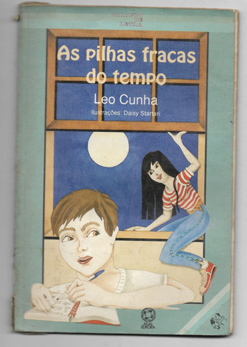 As Pilhas Fracas Do Tempo - Leo Cunha