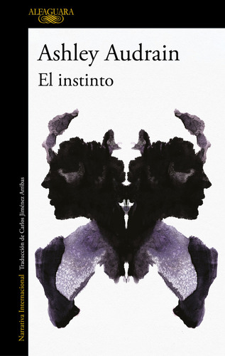 El instinto, de Audrain, Ashley. Serie Literatura Internacional, vol. 0.0. Editorial Alfaguara, tapa blanda, edición 1.0 en español, 2021