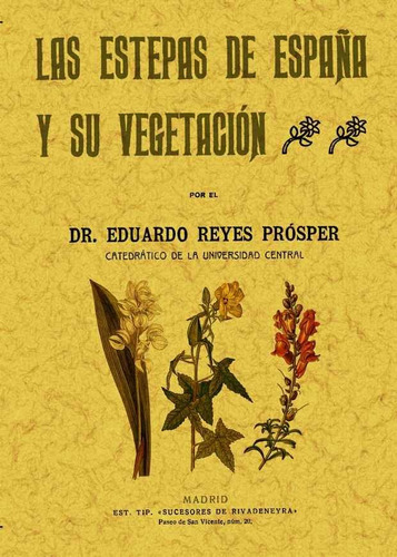 Estepas De España Y Su Vegetacion, Las - Reyes Prosper, ...
