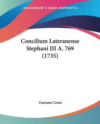Libro Concilium Lateranense Stephani Iii A. 769 (1735) - ...