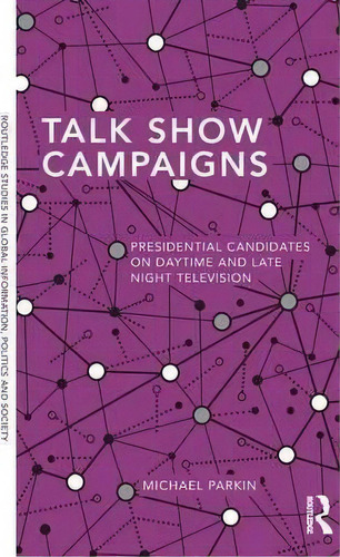 Talk Show Campaigns, De Michael Parkin. Editorial Taylor Francis Ltd, Tapa Dura En Inglés