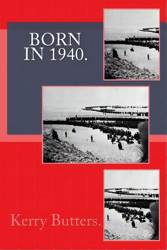 Born In 1940. Birthday Nostalgia., De Butters, Kerry. Editorial Createspace, Tapa Blanda En Inglés