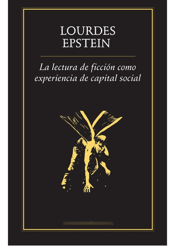 La Lectura De Ficción Como Experiencia De Capital Social, De Epstein Cal Y Mayor , Lourdes.. Editorial Ediciones Del Ermitaño En Español