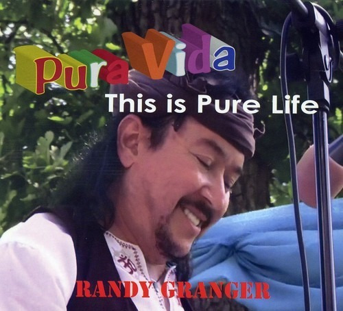 [cd] Randy Granger - Pura Vida This Is Pure Life