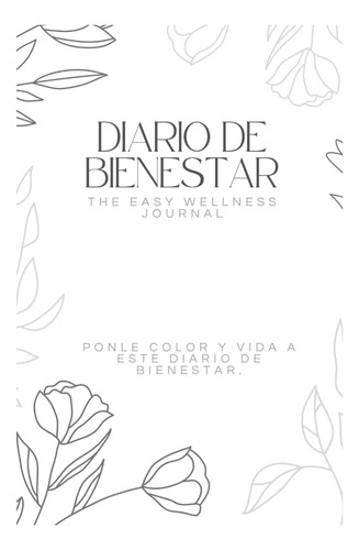 Diario De Bienestar: The Easy Wellness Journal (spanish Edit