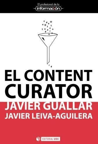 Content Curator: Guia Basica Para El Profesional De Internet