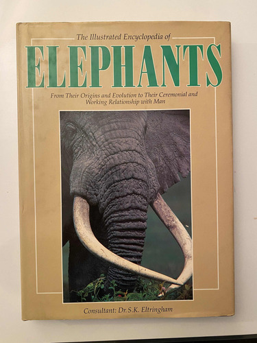 The Illustrated Encyclopedia Of Elephants (elefantes)