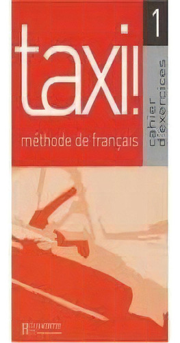 Taxi 1ãâºnb Cahier Brbrufr1nb, De Aa.vv. Editorial Hachette Texto En Francés