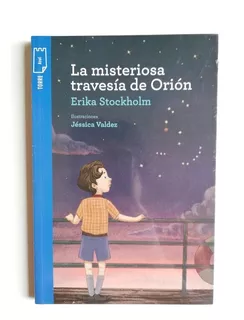 La Misteriosa Travesía De Orión - Erika Stockholm