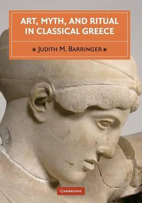 Libro Art, Myth, And Ritual In Classical Greece - Judith ...