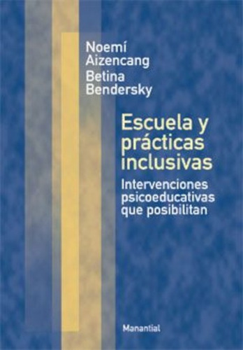 Escuela Y Prácticas Inclusivas - B Bendersky - Manantial