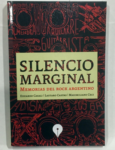 Silencio Marginal - Historias Del Rock Argentino