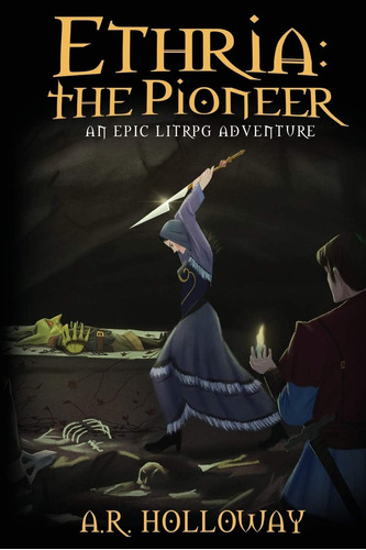 Libro: Ethria: The Pioneer: An Epic Litrpg Adventure