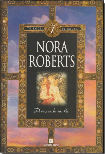 Livro Dançando No Ar (trilogia Da Magia #1) - Nora Roberts