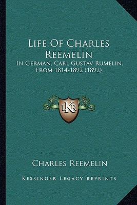 Libro Life Of Charles Reemelin: In German, Carl Gustav Ru...