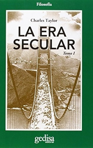La Era Secular Tomo 1, De Charles Taylor. Editorial Gedisa En Español