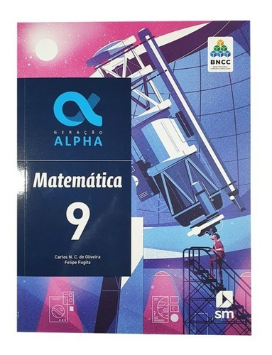 Livro Geracao Alpha Bncc Matematica - 9 Ano - Efii - Ed 2019