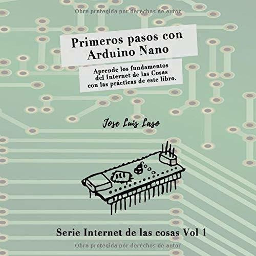 Primeros Pasos Con Arduino Nano Aprende Los..., De Laso Fernandez, Jose Luis. Editorial Ediciones Laso Pw En Español