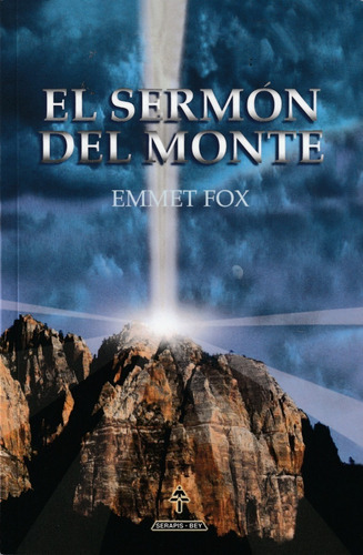 El Sermón De La Montaña. Emmet Fox