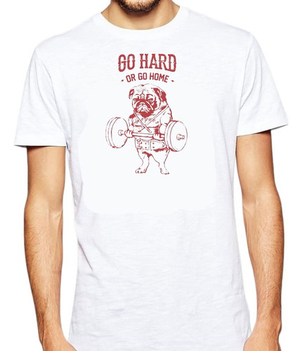 Remera Perro Pug Go Hard Or Go Home / Gimnasio