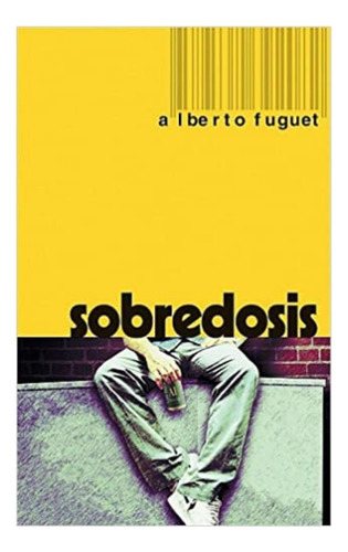 Sobredosis Alberto Fuguet