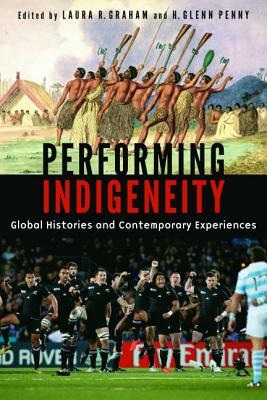 Libro Performing Indigeneity: Global Histories And Contem...
