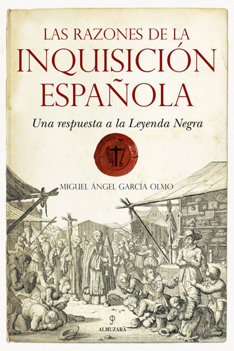 Las Razones De La Inquisiciãâ³n Espaãâ±ola, De García Olmo, Miguel Ángel. Editorial Almuzara En Español