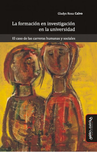 La Formacion En Investigacion En La Universidad, De Calvo, Gladys Rosa. Editorial Miño Y Dávila Editores, Tapa Blanda En Español