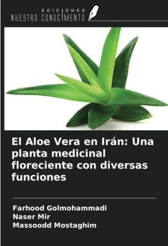 Libro: El Aloe Vera En Irán: Una Planta Medicinal Con