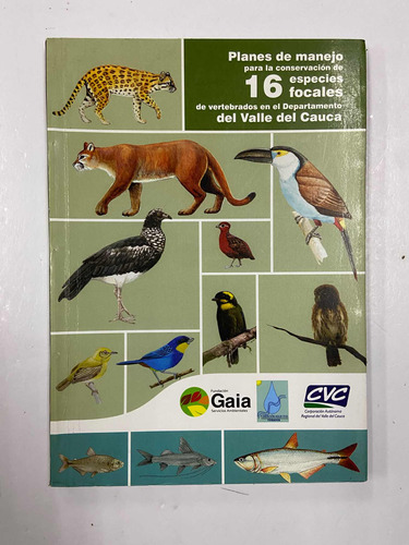 Planes De Manejo Para La Conservación De 16 Especies Focales