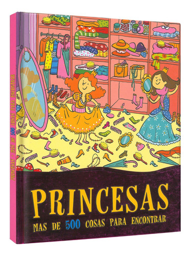 Princesas Busca Y Encuentra Mas De 500 Cosas Para Encontrar